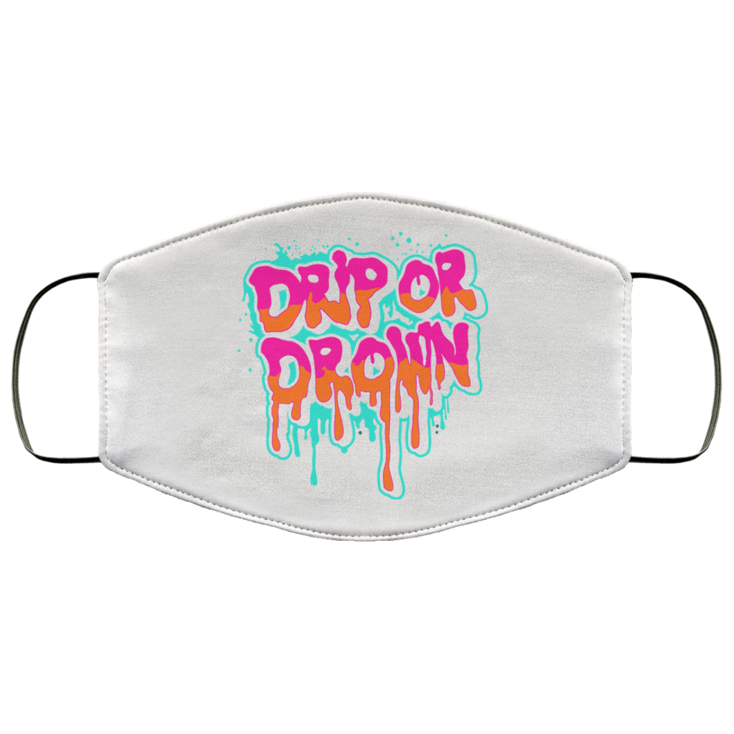 drip or drown Face Mask